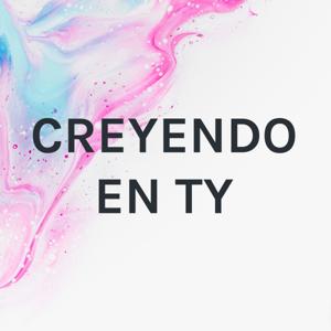 CREYENDO EN TY