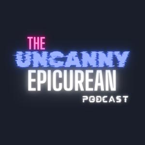 The Uncanny Epicurean