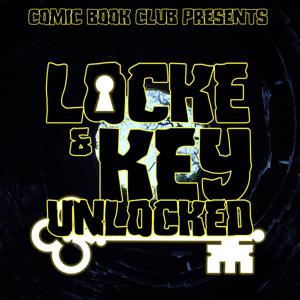 Locke & Key: Unlocked by Comic Book Club