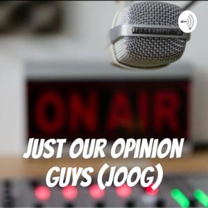 Just Our Opinion Guys (JOOG)