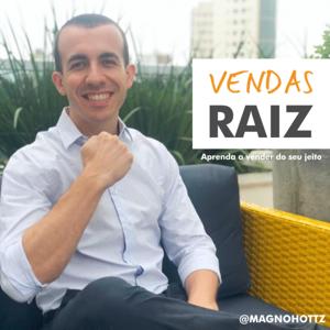 Vendas Raiz | Magno Hottz