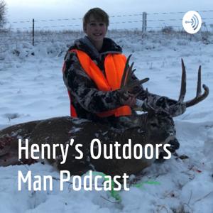 Henry's Outdoors Man Podcast