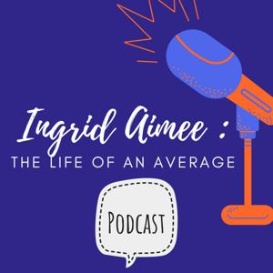 Ingrid Aimee: The Life of an Average