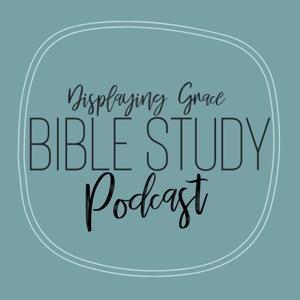 Displaying Grace Bible Study Podcast