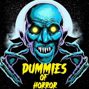 Dummies of Horror Podcast by Dummiesofhorror