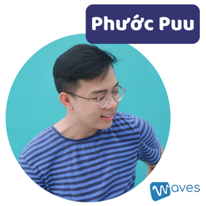 Phước Puu và 29011997 Câu Chuyện Của Anh Ấy - WAVES