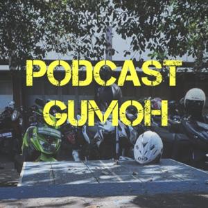 Podcast Gumoh