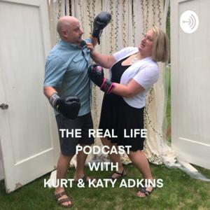 The real life podcast with Kurt and Katy