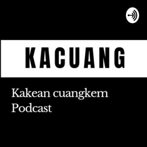 KACUANG PODCAST