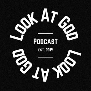 Look at God Podcast