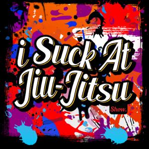 I Suck At Jiu Jitsu Show by Josh McKinney