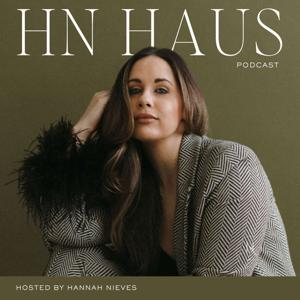 HN Haus Podcast by Hannah Nieves