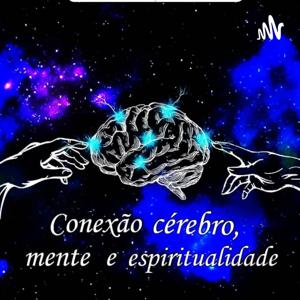 Conexão cérebro, mente e espiritualidade