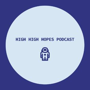 Flat Tooth Productions Presents:The High High Hopes Podcast