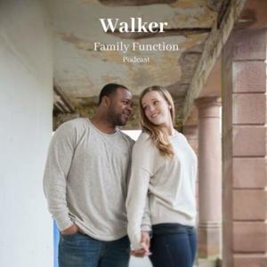 Walker Family Function Podcast