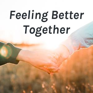 Feeling Better Together