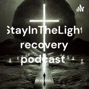 StayInTheLight recovery podcast