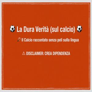 La Dura Verità (sul calcio)