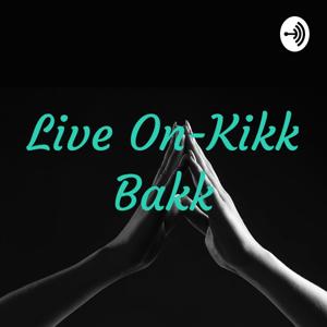 Kikk Bakk live on