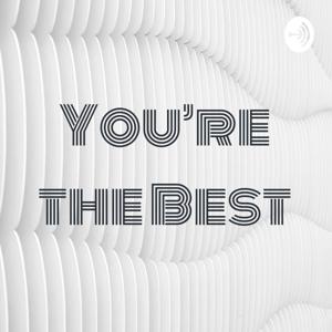 You're the Best