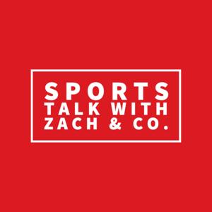 Sports Talk with Zach & Co.