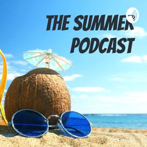 The Summer Podcast