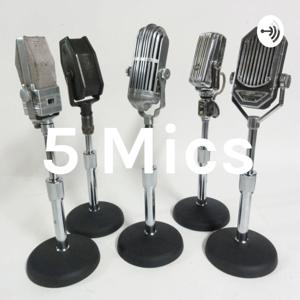 5 Mics