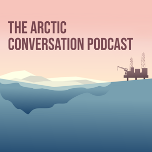 The Arctic Conversation Podcast