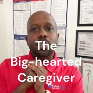 The Big-hearted Caregiver