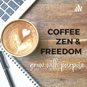 Coffee, Zen & Freedom