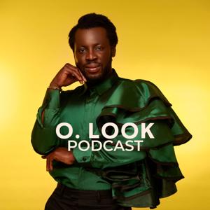 O. LOOK Podcast