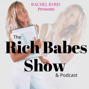 The Rich Babes Show & Podcast