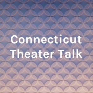 Connecticut Theater Talk