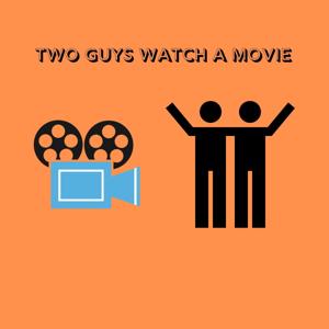 Two Guys Watch a Movie