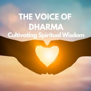 The Voice of Dharma - Cultivating Spiritual Wisdom