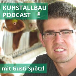 Kuhstallbau - Podcast | Idealer Stall für deine Kühe | Stallbau | Umbau by Gusti Spötzl - Milchkuhhalter und Stallbauer