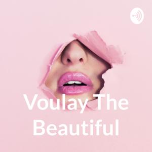 Voulay The Beautiful