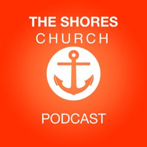 The Shores Church Podcast