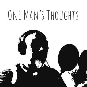 One Man's Thoughts