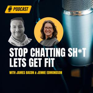 Stop chatting sh*t - let’s get fit!