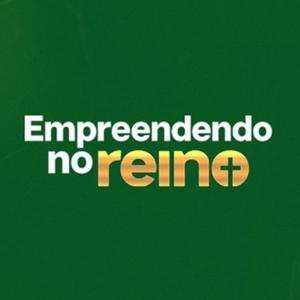 Empreendendo no Reino | Empreendender é nosso chamado