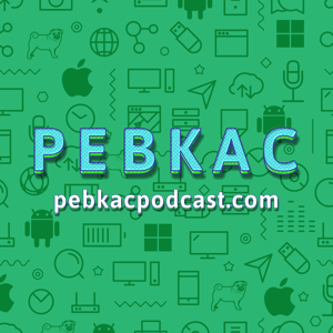 Pebkac Podcast