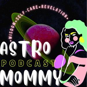 Astro Mommy Podcast