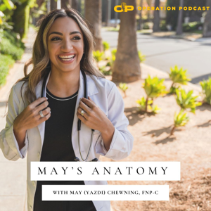 May's Anatomy with May (Yazdi) Chewning