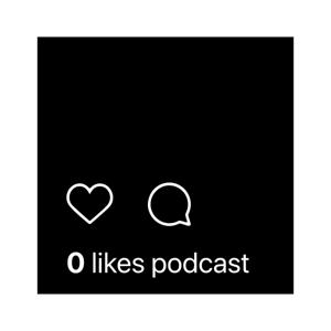 Zero Likes Podcast