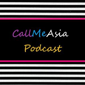 CallMeAsiaPodcast