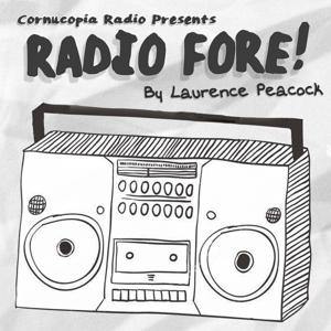 Radio Fore - A Spoof Radio Show by Laurence Peacock