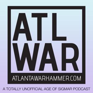 Atlanta Warhammer - A (mostly) Age of Sigmar Podcast! by Atlanta Warhammer - A (mostly) Age of Sigmar Podcast!