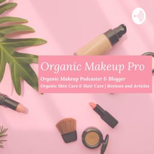 Organic Makeup Pro Podcast