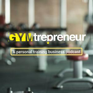 Gymtrepreneur: Real Fitness Business Talk